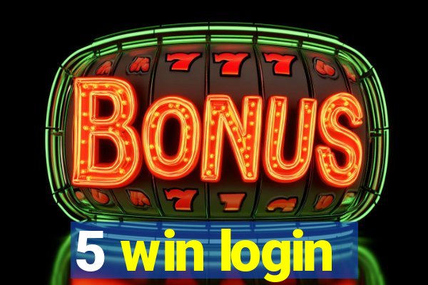 5 win login